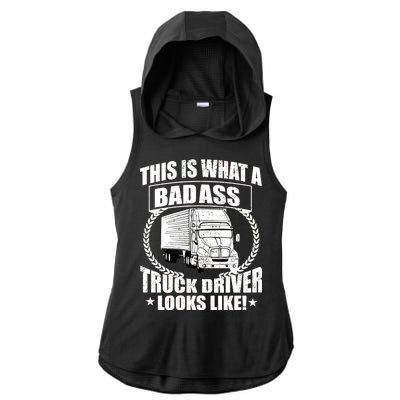 This Is What A Badass Truck Driver Looks Ladies PosiCharge Tri-Blend Wicking Draft Hoodie Tank