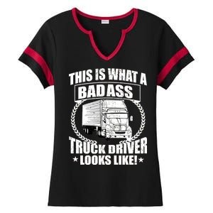 This Is What A Badass Truck Driver Looks Ladies Halftime Notch Neck Tee