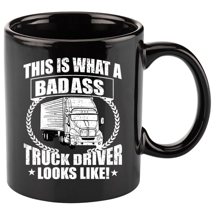 This Is What A Badass Truck Driver Looks 11oz C Handle Ceramic Mug