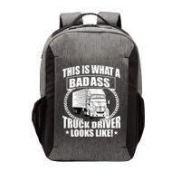 This Is What A Badass Truck Driver Looks Vector Backpack