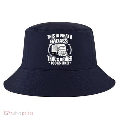 This Is What A Badass Truck Driver Looks Cool Comfort Performance Bucket Hat