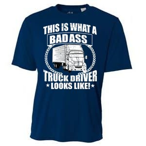 This Is What A Badass Truck Driver Looks Cooling Performance Crew T-Shirt