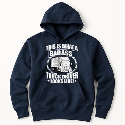 This Is What A Badass Truck Driver Looks Hoodie