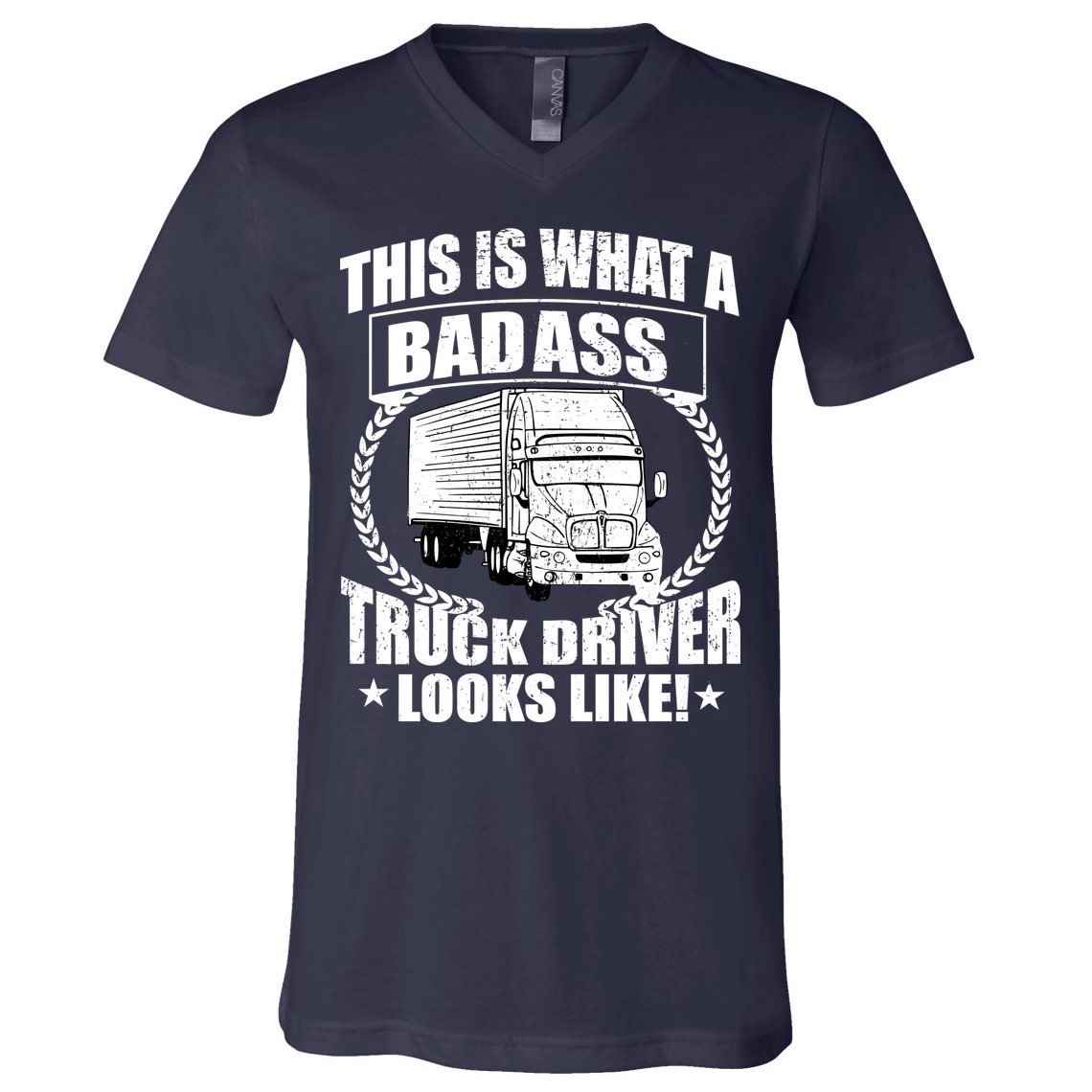 This Is What A Badass Truck Driver Looks V-Neck T-Shirt