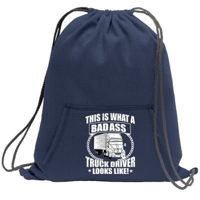 This Is What A Badass Truck Driver Looks Sweatshirt Cinch Pack Bag