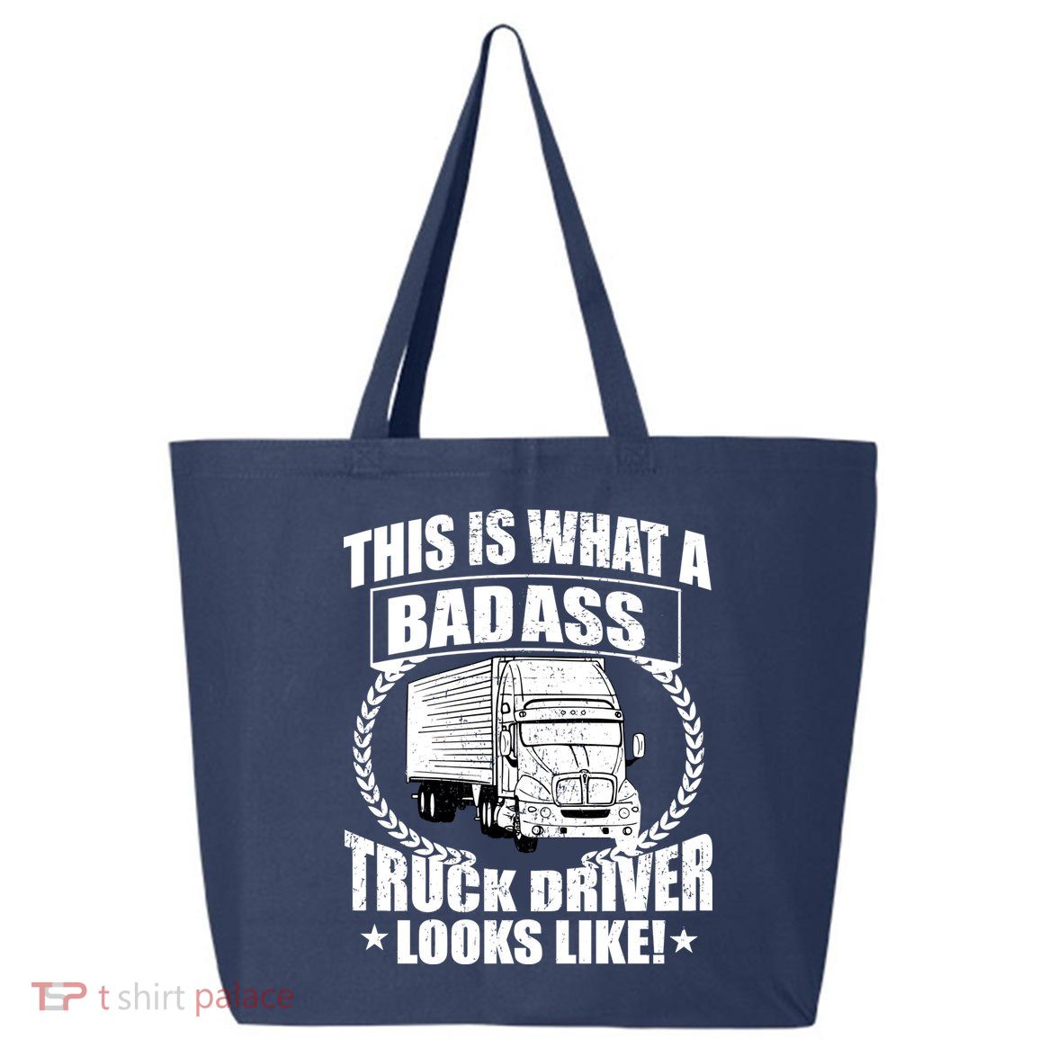 This Is What A Badass Truck Driver Looks 25L Jumbo Tote