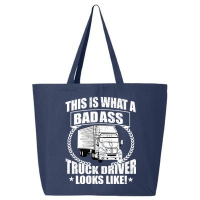 This Is What A Badass Truck Driver Looks 25L Jumbo Tote