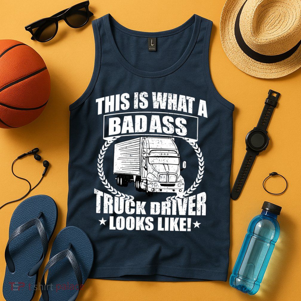 This Is What A Badass Truck Driver Looks Tank Top