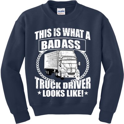 This Is What A Badass Truck Driver Looks Kids Sweatshirt
