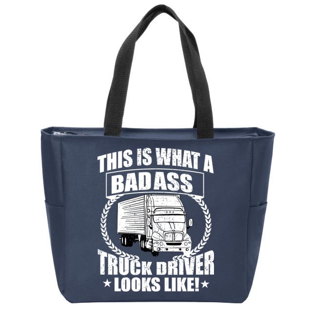 This Is What A Badass Truck Driver Looks Zip Tote Bag