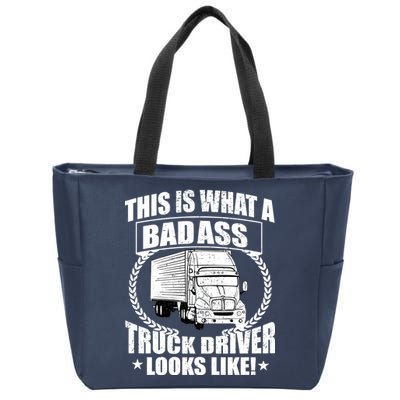 This Is What A Badass Truck Driver Looks Zip Tote Bag