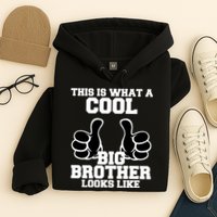 This Is What A Cool Big Bro Looks Like Hoodie