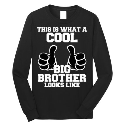 This Is What A Cool Big Bro Looks Like Long Sleeve Shirt
