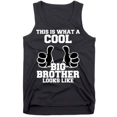 This Is What A Cool Big Bro Looks Like Tank Top