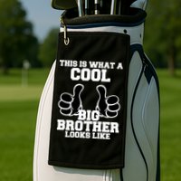This Is What A Cool Big Bro Looks Like Golf Towel