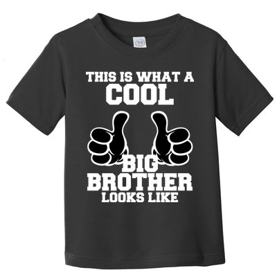 This Is What A Cool Big Bro Looks Like Toddler T-Shirt