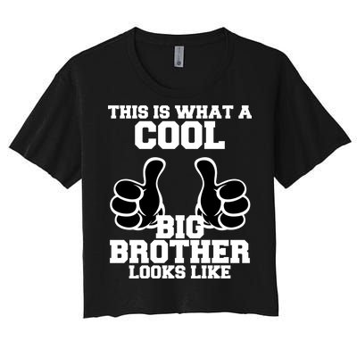 This Is What A Cool Big Bro Looks Like Women's Crop Top Tee