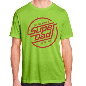 This Is What A Super Dad Looks Like Funny Adult ChromaSoft Performance T-Shirt