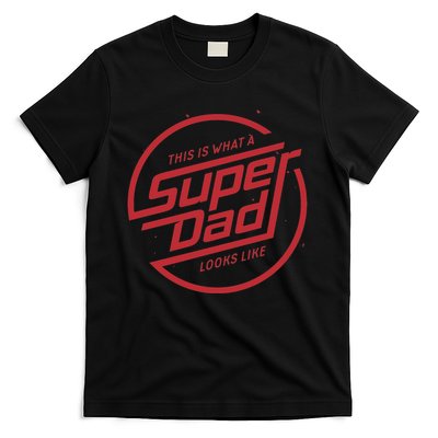 This Is What A Super Dad Looks Like Funny T-Shirt