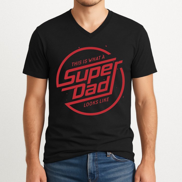 This Is What A Super Dad Looks Like Funny V-Neck T-Shirt