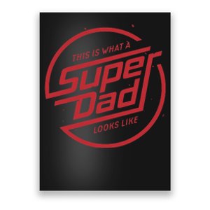 This Is What A Super Dad Looks Like Funny Poster