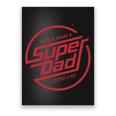 This Is What A Super Dad Looks Like Funny Poster