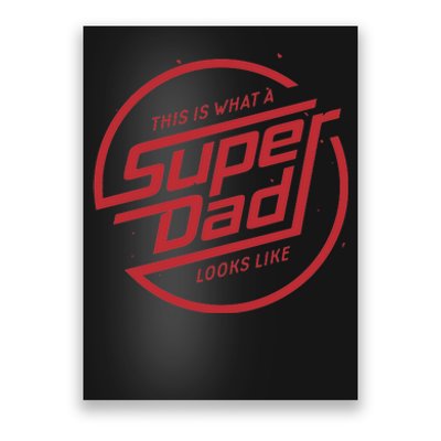 This Is What A Super Dad Looks Like Funny Poster