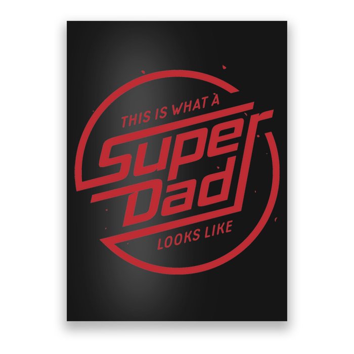 This Is What A Super Dad Looks Like Funny Poster