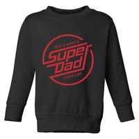 This Is What A Super Dad Looks Like Funny Toddler Sweatshirt