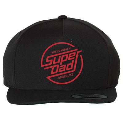 This Is What A Super Dad Looks Like Funny Wool Snapback Cap