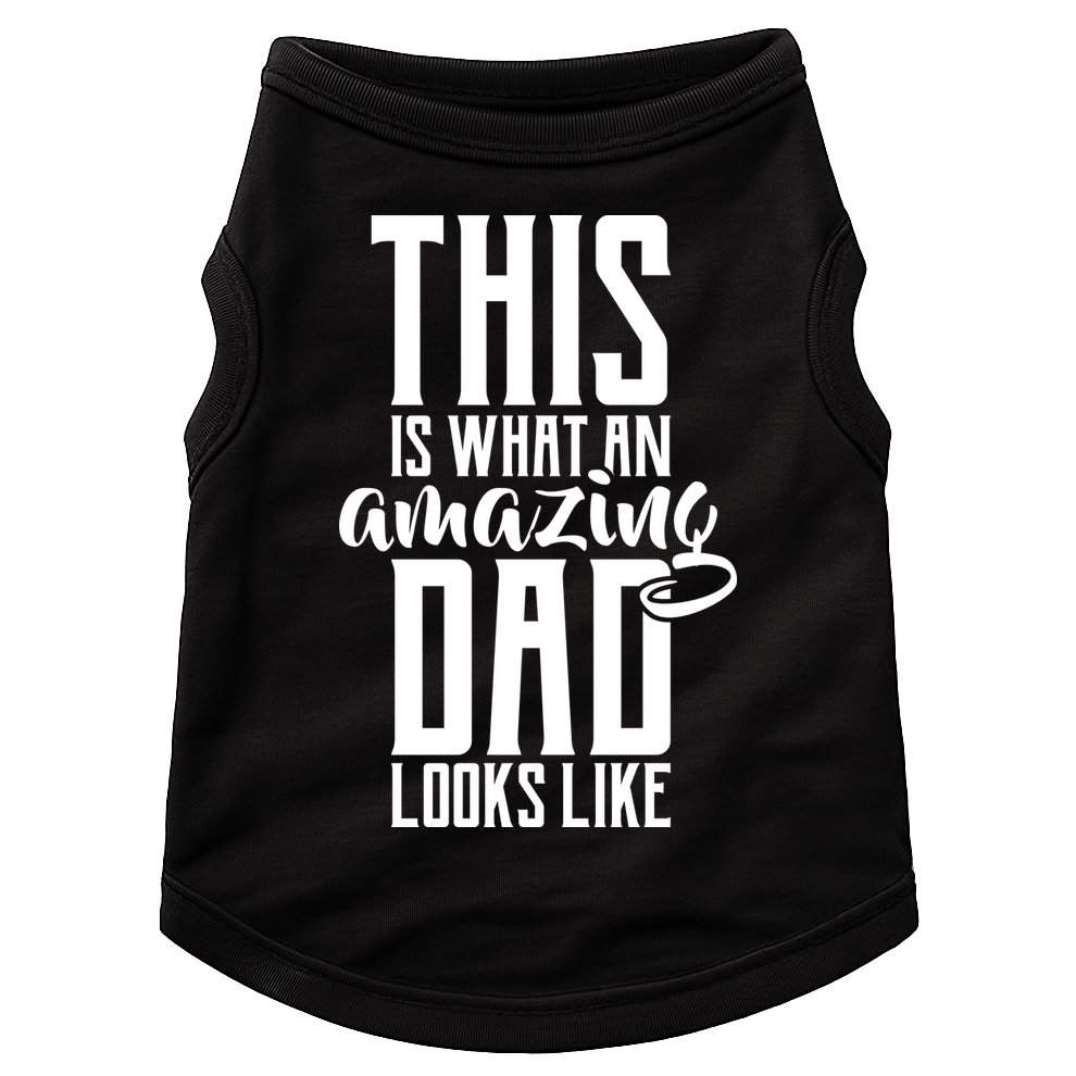 This Is What An Amazing Dad Looks like Doggie Tank
