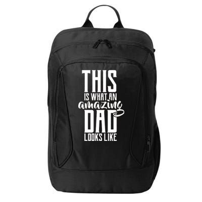 This Is What An Amazing Dad Looks like City Backpack