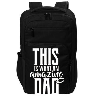 This Is What An Amazing Dad Looks like Impact Tech Backpack