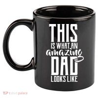 This Is What An Amazing Dad Looks like 11oz C Handle Ceramic Mug