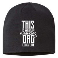 This Is What An Amazing Dad Looks like Sustainable Beanie