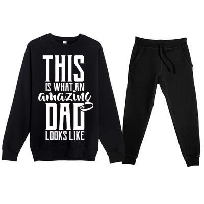 This Is What An Amazing Dad Looks like Premium Crewneck Sweatsuit Set