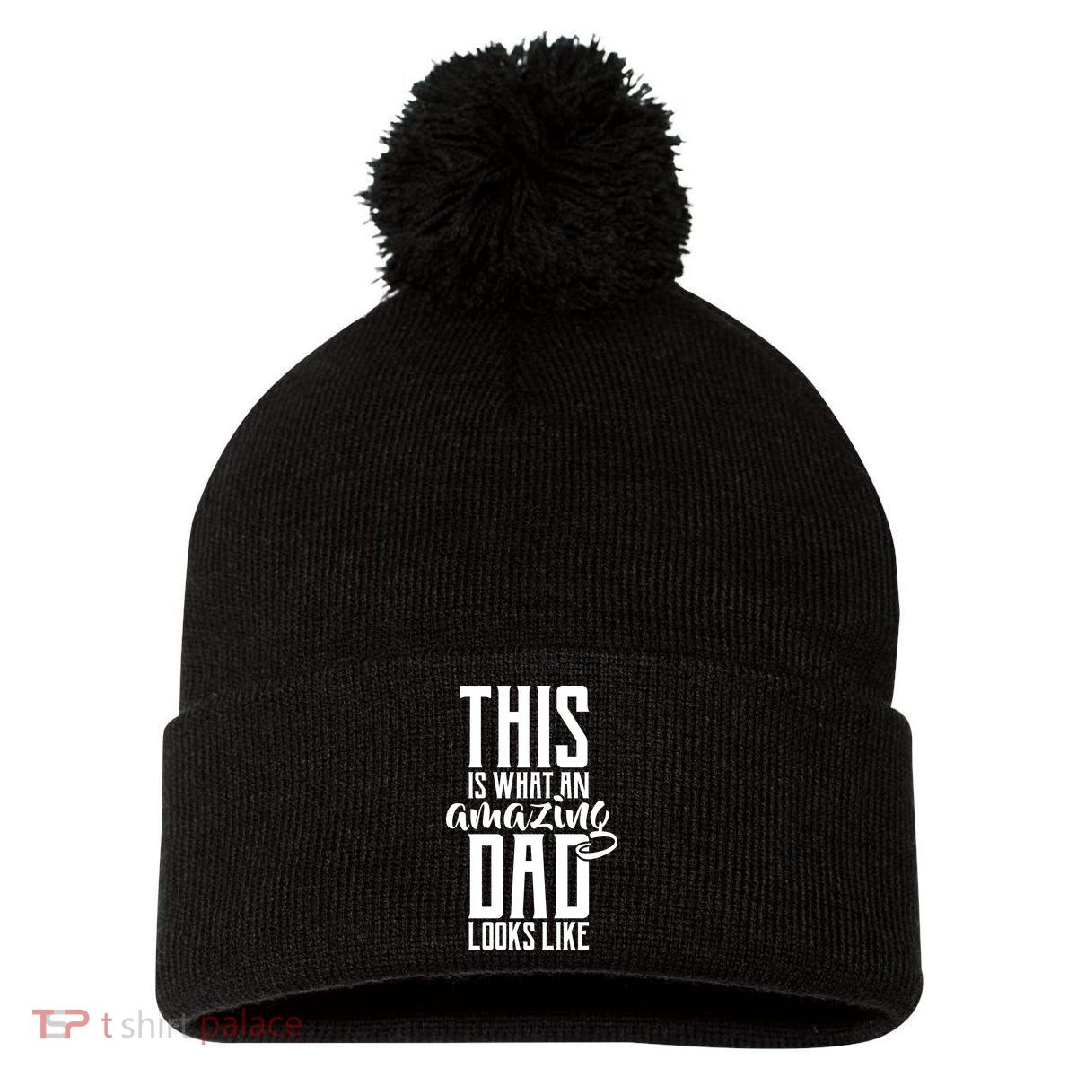 This Is What An Amazing Dad Looks like Pom Pom 12in Knit Beanie
