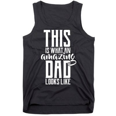 This Is What An Amazing Dad Looks like Tank Top