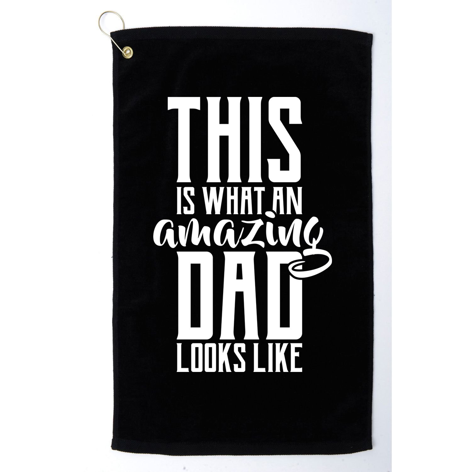 This Is What An Amazing Dad Looks like Golf Towel