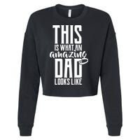 This Is What An Amazing Dad Looks like Cropped Pullover Crew