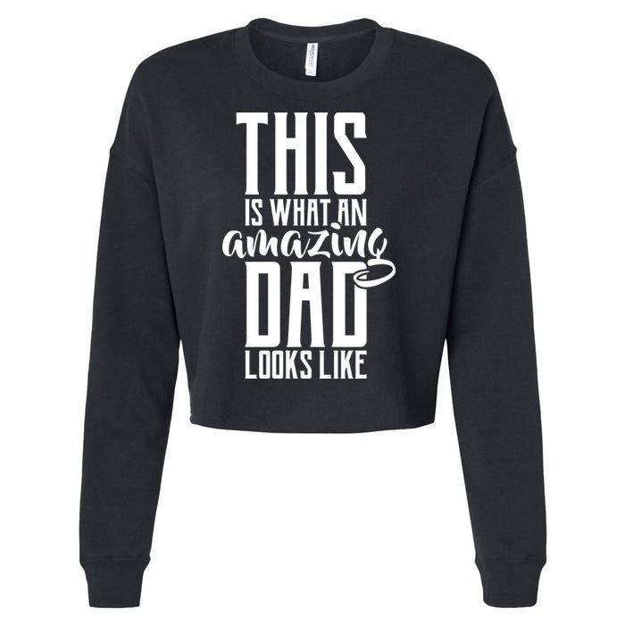 This Is What An Amazing Dad Looks like Cropped Pullover Crew