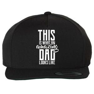 This Is What An Amazing Dad Looks like Wool Snapback Cap