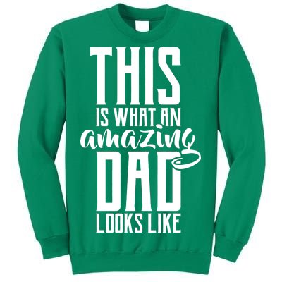 This Is What An Amazing Dad Looks like Sweatshirt