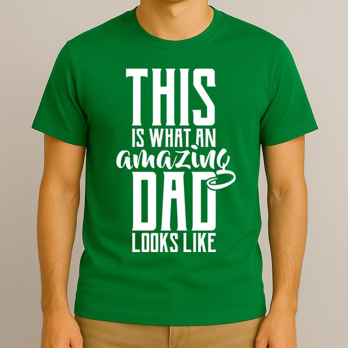 This Is What An Amazing Dad Looks like T-Shirt