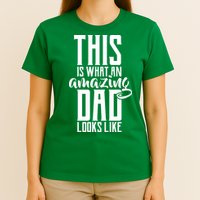 This Is What An Amazing Dad Looks like T-Shirt