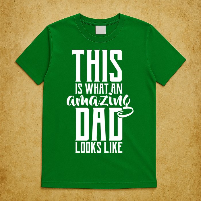 This Is What An Amazing Dad Looks like T-Shirt