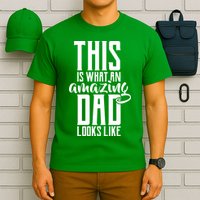 This Is What An Amazing Dad Looks like T-Shirt