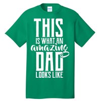 This Is What An Amazing Dad Looks like Tall T-Shirt