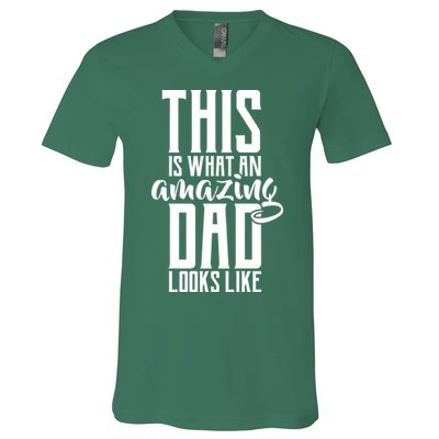 This Is What An Amazing Dad Looks like V-Neck T-Shirt