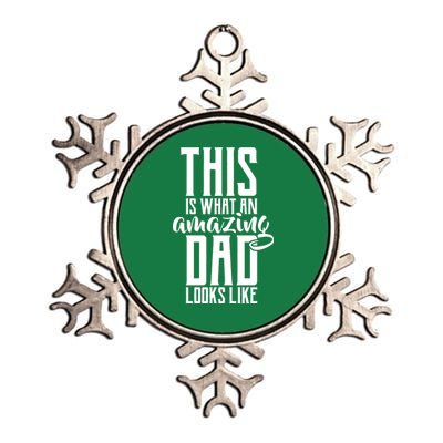 This Is What An Amazing Dad Looks like Metallic Star Ornament